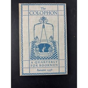 The Colophon A Quarterly for Bookmen Autumn 1938 New Series Volume III Number 4